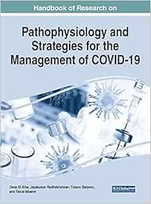 Handbook of Research on Pathophysiology and Strategies for the Management of Covid-19 (Advances in Medical Diagnosis, Treatment, and Care