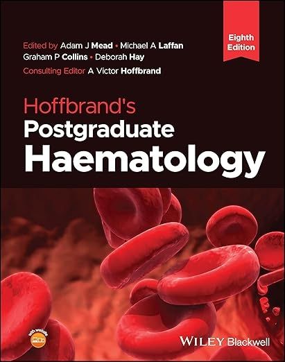 Hoffbrand&#39;s Postgraduate Haematology 8th Edition 2025
