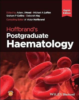 Hoffbrand&#39;s Postgraduate Haematology 8th Edition 2025