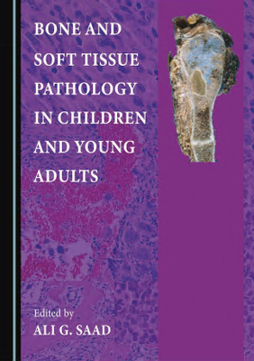 Bone and Soft Tissue Pathology in Children and Young Adults (Original PDF from Publisher)