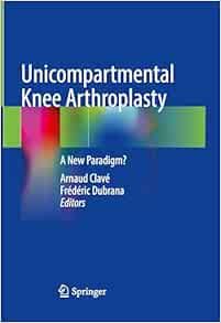 Unicompartmental Knee Arthroplasty: A New Paradigm? (Original PDF from Publisher)