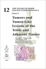 Tumors and Tumor-Like Lesions of the Testis and Adjacent Tissues (AFIP Atlas of Tumor and Non-Tumor Pathology, Series 5 Vol. 12) (Original PDF from Publisher)
