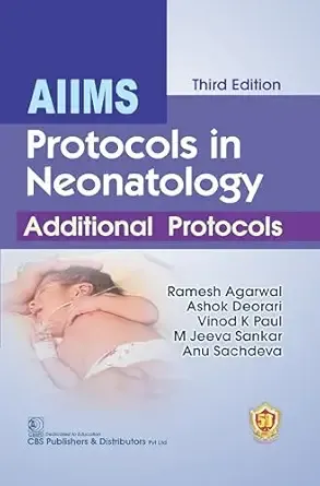 AIIMS Protocols in Neonatology: Additional Protocols, 3rd Edition (Original PDF from Publisher)