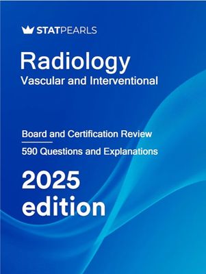 Radiology Vascular and Interventional: Board and Certification Review 2025
