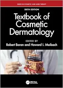 Textbook of Cosmetic Dermatology (Series in Cosmetic and Laser Therapy), 6th edition