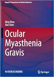 Ocular Myasthenia Gravis (Experts&#39; Perspectives on Medical Advances) (Original PDF from Publisher)