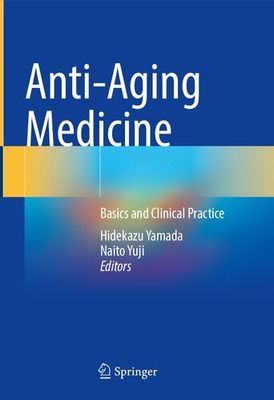 ANTI-AGING MEDICINE : basics and clinical practice
