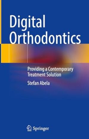 Digital Orthodontics: Providing a Contemporary Treatment Solution