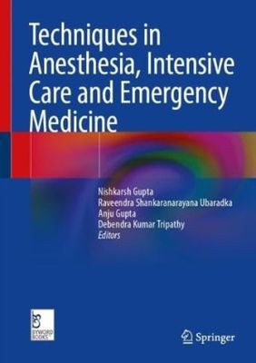 Techniques in Anesthesia, Intensive Care and Emergency Medicine