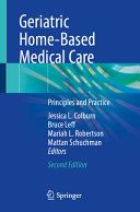 Geriatric Home-Based Medical Care - Principles and Practice, 2e