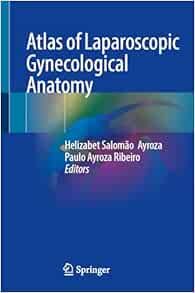 Atlas of Laparoscopic Gynecological Anatomy (Original PDF from Publisher)