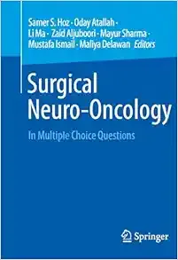 Surgical Neuro-Oncology: In Multiple Choice Questions (Original PDF from Publisher)