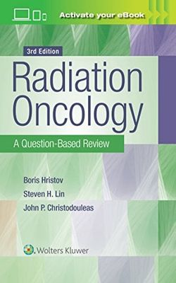 Radiation Oncology – A Question Based Review 3rd Edition