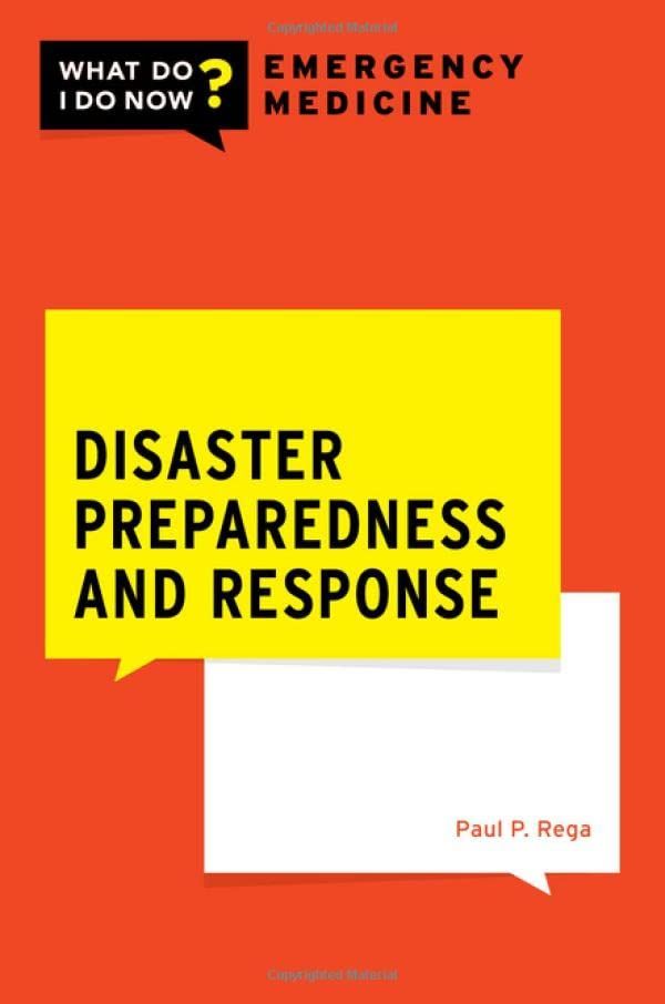 Disaster Preparedness and Response (WHAT DO I DO NOW EMERGENCY MEDICINE) (Original PDF from Publisher)