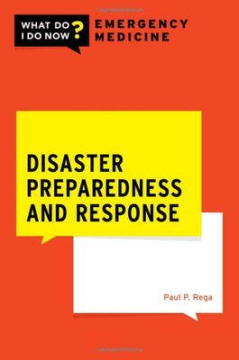 Disaster Preparedness and Response (WHAT DO I DO NOW EMERGENCY MEDICINE) (Original PDF from Publisher)