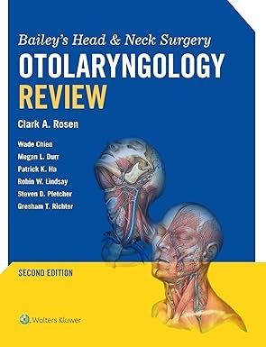 Bailey’s Head &amp; Neck Surgery Otolaryngology Review Second Edition