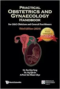 Practical Obstetrics and Gynaecology Handbook for O&amp;G Clinicians and General Practitioners (Third Edition) (Original PDF from Publisher)