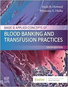 Basic &amp; Applied Concepts of Blood Banking and Transfusion Practices, 6th Edition (True PDF from Publisher)