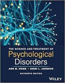 The Science and Treatment of Psychological Disorders 16th Edition