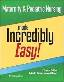 Maternity &amp; Pediatric Nursing Made Incredibly Easy! (Incredibly Easy! Series®) (EPUB)
