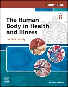 Study Guide for The Human Body in Health and Illness, 8th Edition