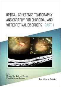 Optical Coherence Tomography Angiography for Choroidal and Vitreoretinal Disorders – Part 1 (Original PDF from Publisher)