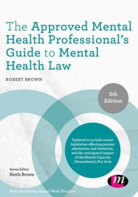 The Approved Mental Health Professional&#39;s Guide to Mental Health Law