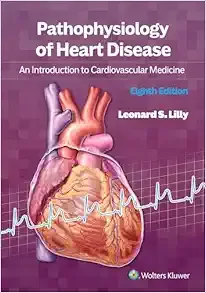 Pathophysiology of Heart Disease: An Introduction to Cardiovascular Medicine, 8th Edition (EPUB)