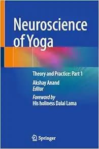 Neuroscience of Yoga: Theory and Practice: Part 1