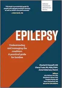 EPILEPSY Understanding and managing the condition A practical guide for femmilies (Gillette Children&#39;s Healthcare Series)
