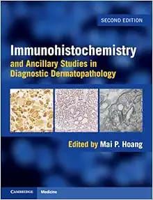 Immunohistochemistry and Ancillary Studies in Diagnostic Dermatopathology 
