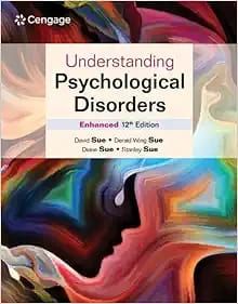 Understanding Psychological Disorders Enhanced, 12th Edition