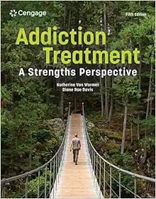 ADDICTION TREATMENT: A STRENGTHS PERSPECTIVE, 5th Edition