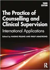 The Practice of Clinical and Counselling Supervision, 3rd Edition