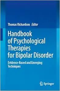 Handbook of Psychological Therapies for Bipolar Disorder: Evidence-Based and Emerging Techniques