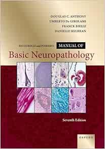 Escourolle and Poirier’s Manual of Basic Neuropathology, 7th edition