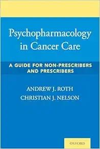 Psychopharmacology in Cancer Care: A Guide for Non-Prescribers and Prescribers