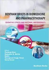 Bentham Briefs in Biomedicine and Pharmacotherapy Oxidative Stress and Natural Antioxidants
