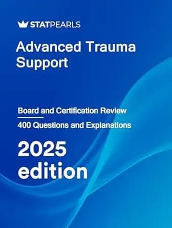 Advanced Trauma Support: Board and Certification Review