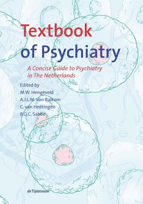 Textbook of Psychiatry: A Concise Guide to Psychiatry in The Netherlands