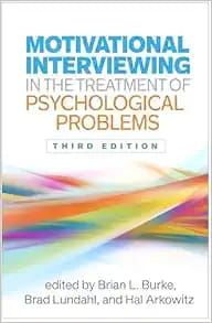 Motivational Interviewing in the Treatment of Psychological Problems (Applications of Motivational Interviewing Series), 3rd Edition