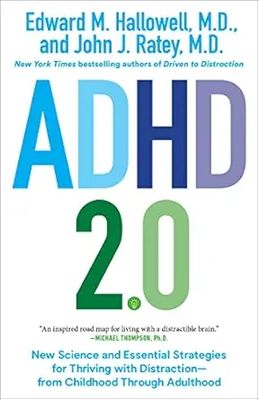ADHD 2.0: New Science and Essential Strategies for Thriving with Distraction – from Childhood through Adulthood (EPUB + Converted PDF)