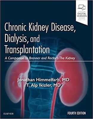 Chronic Kidney Disease, Dialysis, and Transplantation: A Companion to Brenner and Rector&#39;s The Kidney 4th