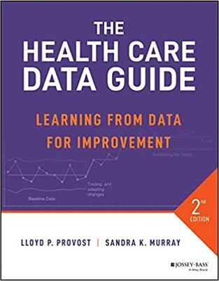 The Health Care Data Guide: Learning from Data for Improvement 2nd Edition