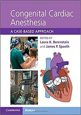 Congenital Cardiac Anesthesia: A Case-based Approach 1st Edition