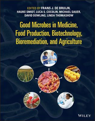 Good Microbes In Medicine, Food Production, Biotechnology, Bioremediation, And Agriculture