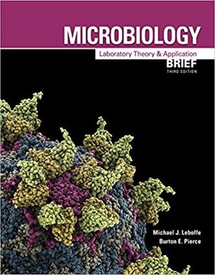 Microbiology: Laboratory Theory &amp; Application, Brief 3e 3rd Edition