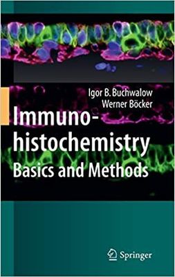 Immunohistochemistry: Basics and Methods 2010th Edition
