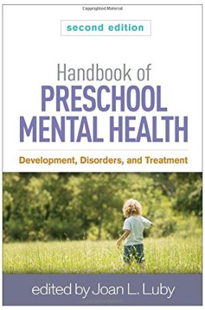 Handbook of Preschool Mental Health: Development, Disorders, and Treatment