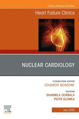 Nuclear Cardiology, An issue of Heart Failure Clinics